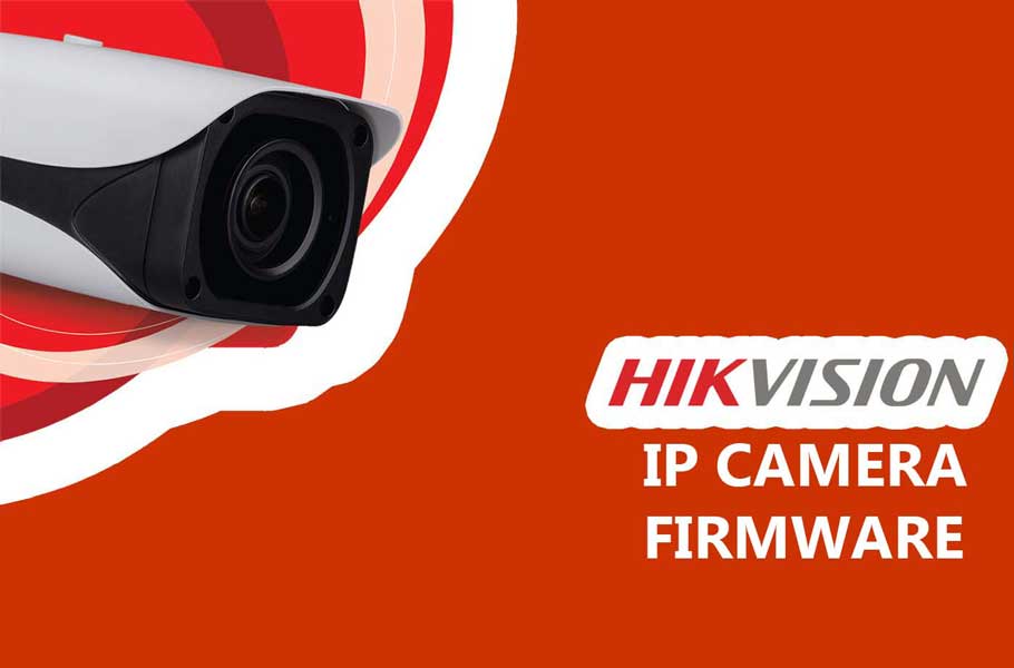 Hikvision IP cameras Firmware 2021