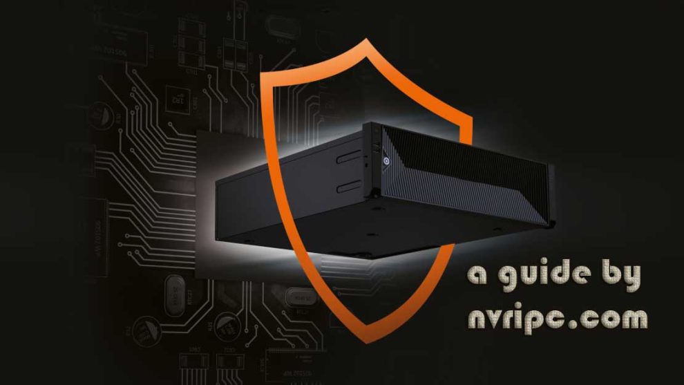 How To Use Network Video Recorder A Complete Guide - NVR IPCAMERA SECURITY